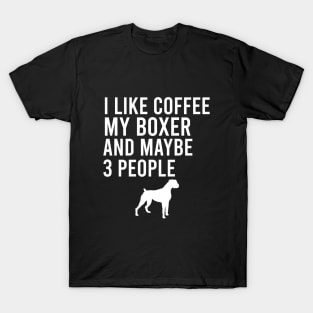 I like coffee my boxer and maybe 3 people T-Shirt